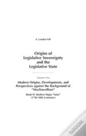 Origins Of Legislative Sovereignty And The Legislative State