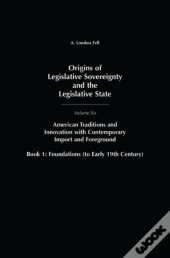 Origins Of Legislative Sovereignty And The Legislative State