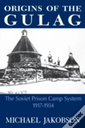 Capa do artigo Origins Of The Gulag: The Soviet Prison Camp System, 1917-1934