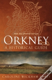Orkney: A Historical Guide