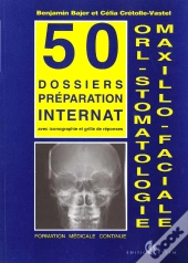Orl, Stomatologie Maxilo-Faciale : Avec Iconographie Et Grille De Reponses