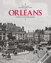 Orléans À Travers La Carte Postale Ancienne