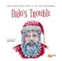 Orlo'S Trouble - Preview