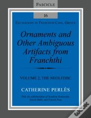 Ornaments And Other Ambiguous Artifacts From Fra Â€“ Volume 2, The Neolithic