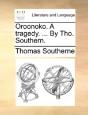 Oroonoko. A Tragedy. ... By Tho. Southern. - Preview