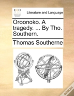 Capa do artigo Oroonoko. A Tragedy. ... By Tho. Southern.