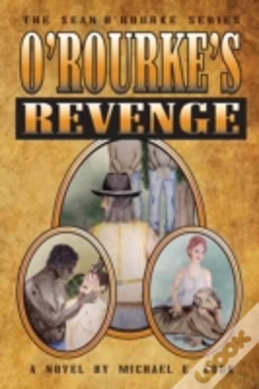 O'Rourke'S Revenge (The Sean O'Rourke Series Book 3)