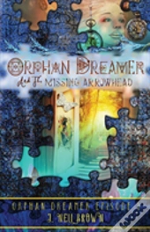 Orphan Dreamer And The Missing Arrowhead