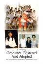 Orphaned, Fostered And Adopted - Preview