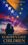 Orphans' Plight. Europe'S Lost Children