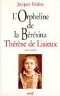 Orpheline De La Bérésina : Thérèse De Lisieux (1873 -1897) - Preview