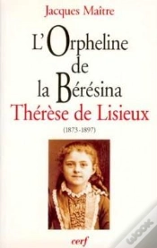 Capa do artigo Orpheline De La Bérésina : Thérèse De Lisieux (1873 -1897)