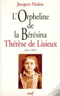 Capa do artigo Orpheline De La Bérésina : Thérèse De Lisieux (1873 -1897)