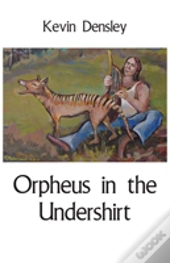 Orpheus In The Undershirt
