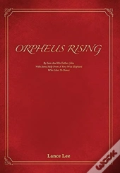 Orpheus Rising: By Sam And His Father, J