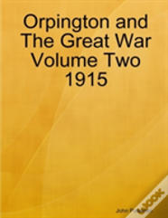 Orpington And The Great War Volume Two 1915