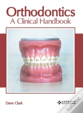 Orthodontics: A Clinical Handbook