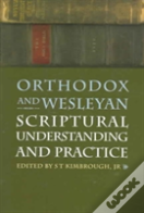 Orthodox And Wesleyan Scriptural Un