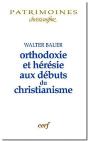 Orthodoxie Et Heresie Aux Debuts Du Christianisme - Preview