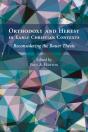 Orthodoxy And Heresy In Early Christian Contexts - Preview