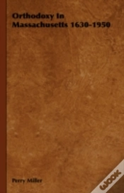 Capa do artigo Orthodoxy In Massachusetts 1630-1950