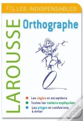 Orthographe ; Les Indispensables Larousse
