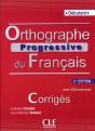 Orthographe Progressive Du Français ; Niveau Débutant ; Avec 430 Exercices ; Corrigés - Preview