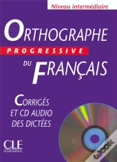 Orthographe Progressive Du Francais ; Niveau Intermediaire ; Corriges Et Cd Audio Des Dictees
