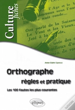 Capa do artigo Orthographe - Règles Et Pratique. Les 100 Fautes Les Plus Courantes