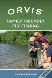 Orvis Guide To Family Friendly Fly Fishing