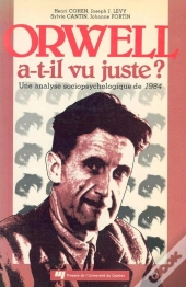 Orwell A-T-Il Vu Juste ? Une Analyse Sociopsychologique De 1984