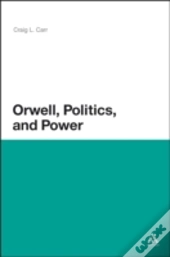 Orwell, Politics, And Power