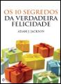 Os 10 Segredos da Verdadeira Felicidade - Preview