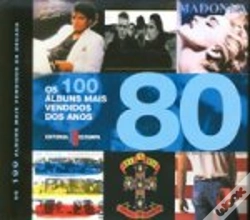 Capa do artigo Os 100 Álbuns mais Vendidos dos Anos 80