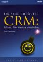 Os 100 Erros do CRM: Mitos, Mentiras e Verdades - Preview