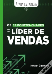 Os 13 Pontos-Chaves Em Um Líder De Vendas