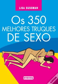 Os 350 Melhores Truques de Sexo