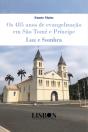Os 485 anos de evangelização em São Tomé e Príncipe - Luz e Sombra - Preview