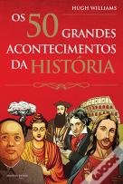 Os 50 Grandes Acontecimentos da História