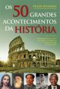 Os 50 Grandes Acontecimentos da História - Preview