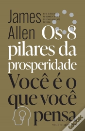 Capa do artigo Os 8 Pilares Da Prosperidade & Você É O Que Você Pensa