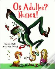 Os Adultos? Nunca!