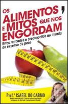 Os Alimentos e Mitos que nos Engordam
