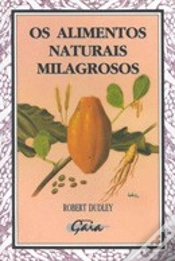 Capa do artigo Os Alimentos Naturais Milagrosos