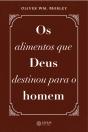 Os Alimentos Que Deus Destinou Para O Homem - Preview