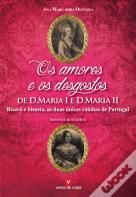 Os Amores e os Desgostos de D. Maria I e D. Maria II