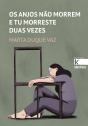Os Anjos Não Morrem e Tu Morreste Duas Vezes - Preview