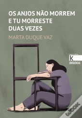 Os Anjos Não Morrem e Tu Morreste Duas Vezes