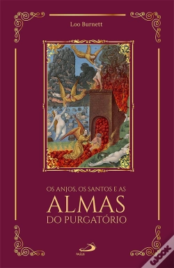 Capa do artigo Os Anjos, Os Santos E As Almas Do Purgatório