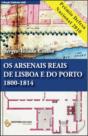 Os Arsenais Reais de Lisboa e do Porto 1800-1814 - Preview